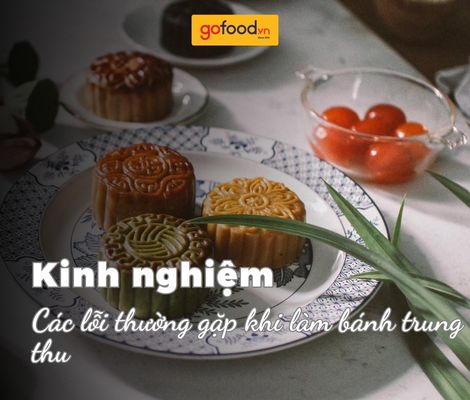 Các lỗi thường gặp khi làm bánh trung thu và cách khắc phục