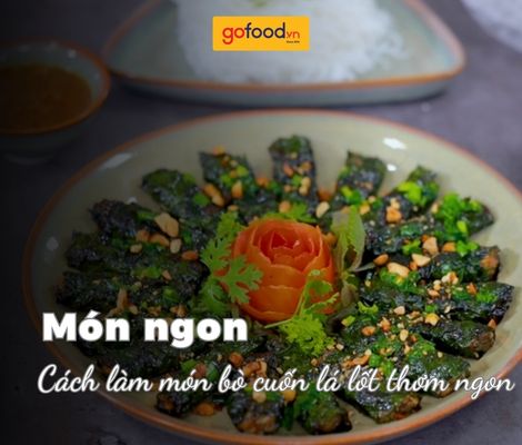 Cách làm bò cuốn lá lốt thơm ngon khó cưỡng đãi cả nhà 