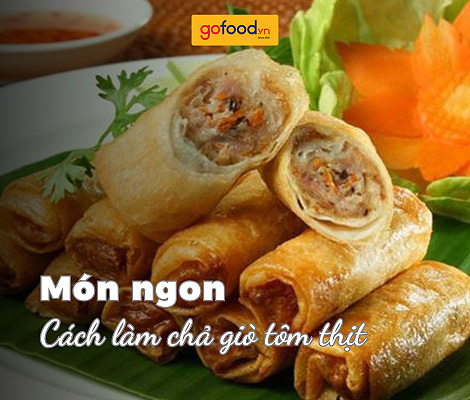 5 cách làm chả giò tôm thịt miền Nam, miền Bắc ngon nhất