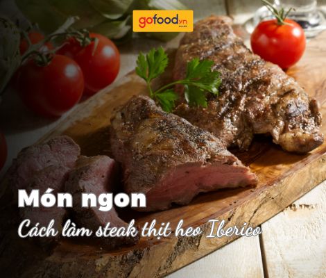 Cách làm steak thịt heo Iberico ngon chuẩn vị nhà hàng