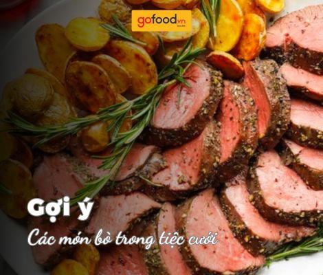 Các món bò trong tiệc cưới ngon miệng, sang trọng