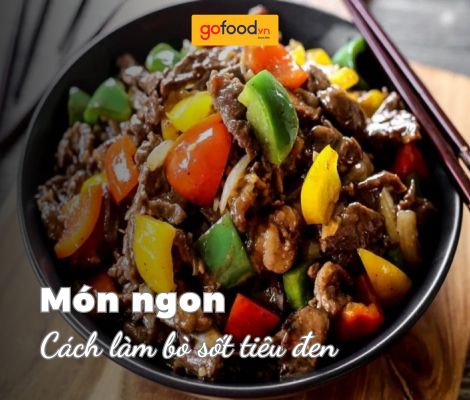 Cách làm bò sốt tiêu đen, sốt me, sốt hàu phô mai ngon