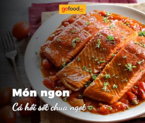 Cách làm cá hồi sốt chua ngọt, đậm đà hấp dẫn Cách làm cá hồi sốt chua ngọt, đậm đà hấp dẫn