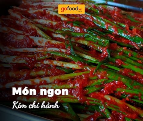3 cách làm kim chi hành lá chuẩn vị Hàn Quốc đậm đà hương vị