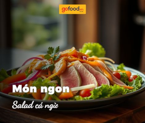 4 cách làm salad cá ngừ nhanh gọn, thơm ngon và giàu dinh dưỡng