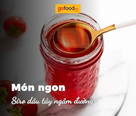 Cách làm siro dâu tây ngâm đường để được lâu