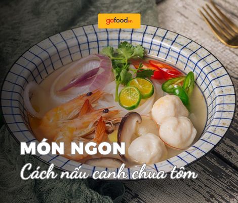  Điểm danh 10+ cách nấu canh chua tôm lạ miệng cho ngày hè