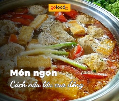 Tổng hợp 7 cách nấu lẩu cua đồng ngon, dân dã chuẩn vị quê