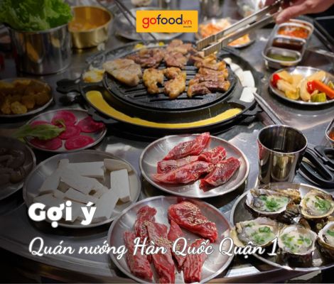 Gợi ý 4+ quán nướng Hàn Quốc Quận 1 được dân sành ăn lựa chọn