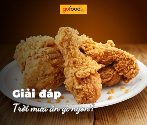 Trời mưa ăn gì ngon? Top 10 món ăn nhất định phải thử khi trời mưa