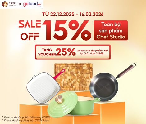 22/12/2025 - 16/02/2026: Sale off 15% toàn bộ sản phẩm Chef tại Gofood