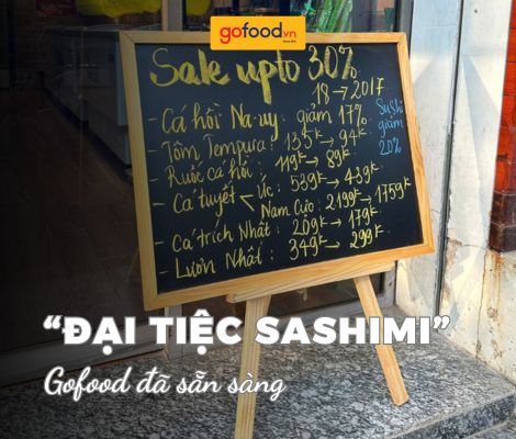 Gofood đã sẵn sàng cho “ĐẠI TIỆC SASHIMI”! Gofood đã sẵn sàng cho “ĐẠI TIỆC SASHIMI”!