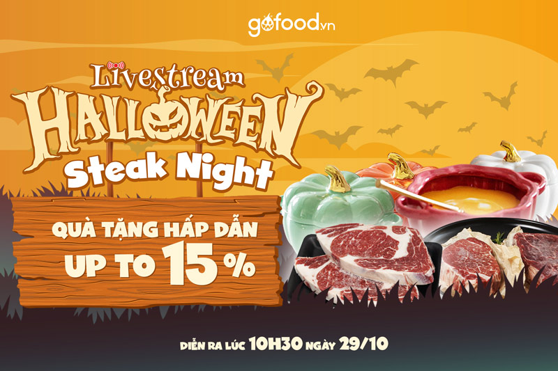 Halloween: Steak Night - Livestream hấp dẫn cùng Gofood