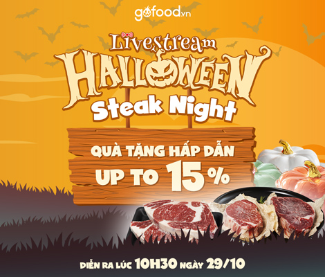 HALLOWEEN: STEAK NIGHT - LIVESTREAM ĐẶC BIỆT CÙNG GOFOOD