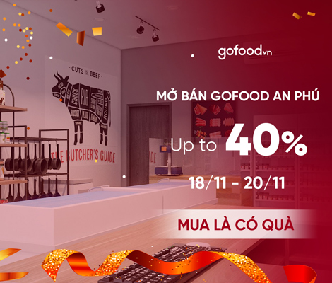 MỪNG MỞ BÁN GOFOOD AN PHÚ - ƯU ĐÃI LÊN TỚI 40% TOÀN BỘ SẢN PHẨM