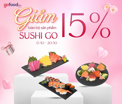 [GIẢM 15% MENU SUSHI GO] THÁNG CỦA CHỊ EM - HOT DEAL TẶNG KÈM