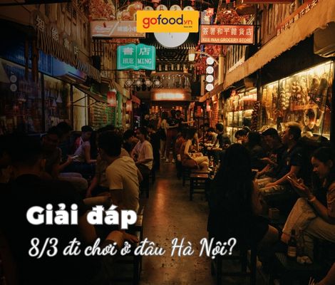 8/3 đi đâu chơi ở Hà Nội? Top 9+ địa điểm lãng mạn, thú vị cho các cặp đôi