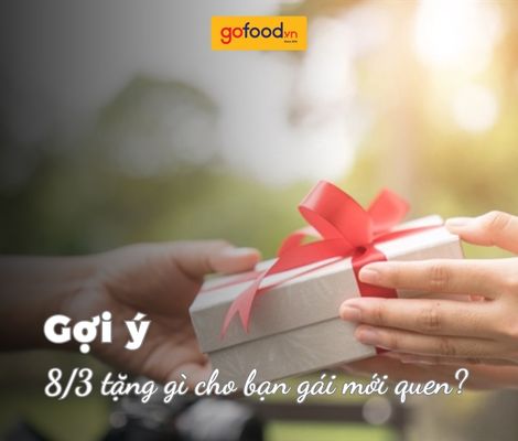 8/3 tặng gì cho bạn gái mới quen? Top 8 ý tưởng quà tặng vừa tinh tế vừa đáng yêu