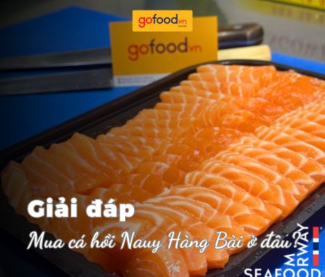 Mua cá hồi Nauy Hàng Bài uy tín, giá tốt ở đâu? Mua cá hồi Nauy Hàng Bài uy tín, giá tốt ở đâu?