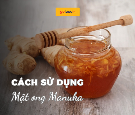 Hướng dẫn chi tiết cách sử dụng mật ong Manuka