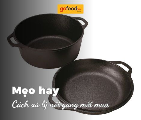 Lưu ngay cách xử lý nồi gang mới mua giúp nồi bền đẹp Lưu ngay cách xử lý nồi gang mới mua giúp nồi bền đẹp