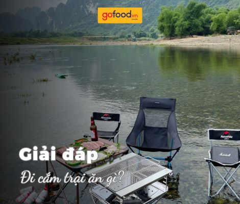 Đi cắm trại ăn gì? 10+ món ăn khi đi cắm trại ngon, dễ làm