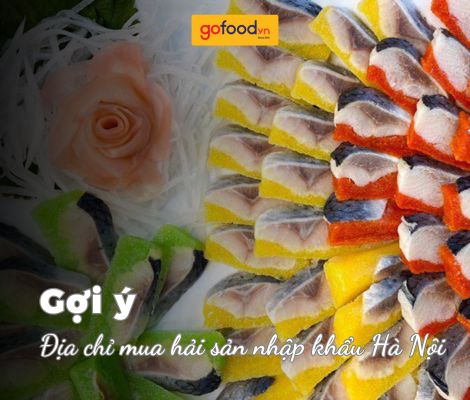Gofood - Địa chỉ mua hải sản nhập khẩu Hà Nội cam kết chất lượng