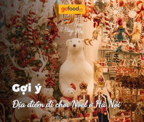 List 8+ địa điểm đi chơi Noel ở Hà Nội đông vui, nhộn nhịp