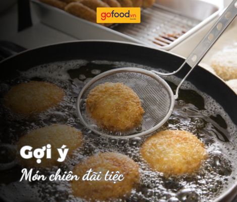 Gợi ý 10+ món chiên đãi tiệc ngon giòn rụm được yêu thích nhất