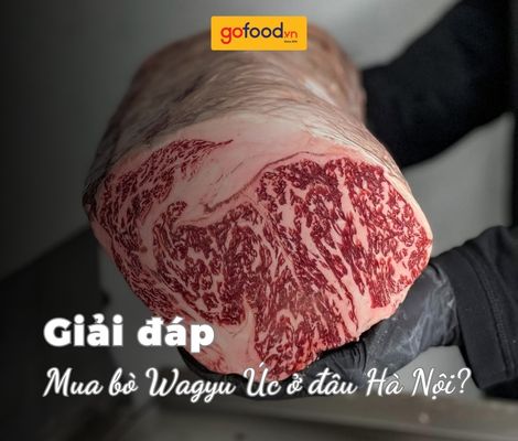 Mua bò Wagyu Úc Hà Nội tại Gofood chính hãng, chất lượng