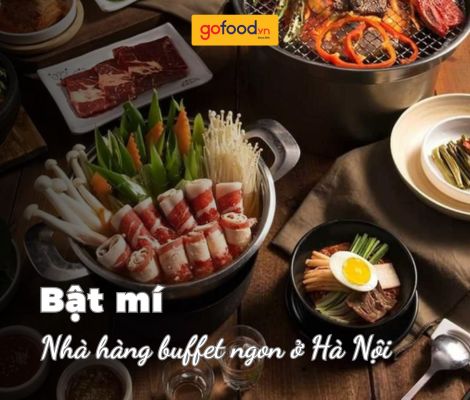 Top 7 nhà hàng buffet ngon ở Hà Nội