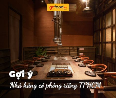 Nhà hàng có phòng riêng TPHCM mang đến sự riêng tư và thân mật