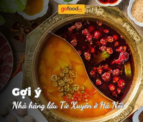Tổng hợp 5 nhà hàng lẩu Tứ Xuyên Hà Nội tê cay, đậm vị Trung Hoa