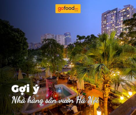 Top 6 nhà hàng sân vườn Hà Nội cực chill