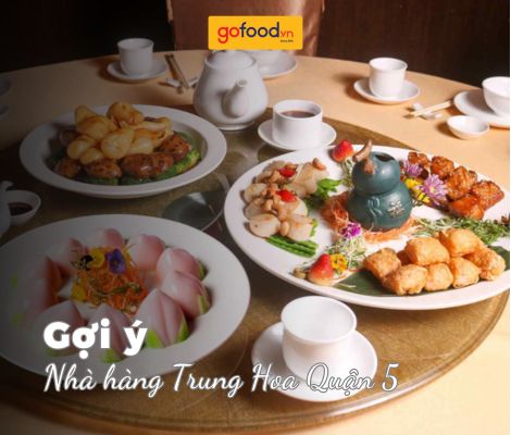 Top 7 nhà hàng Trung Hoa Quận 5, TPHCM ngon và nổi tiếng