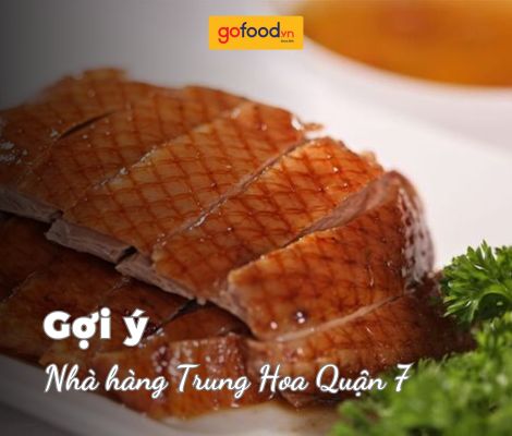 Top 5 nhà hàng Trung Hoa Quận 7 ngon, hấp dẫn nhất