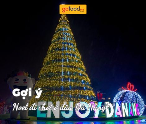 Noel đi chơi ở đâu Đà Nẵng? List 8 địa điểm vui chơi Noel không thể bỏ lỡ