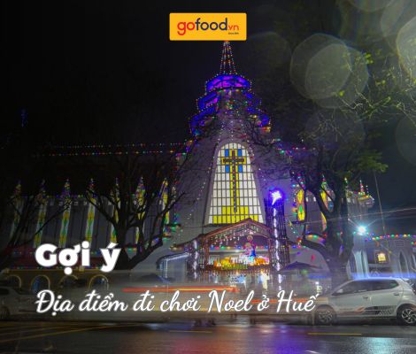 Noel ở Huế đi đâu chơi? - Top 5 địa điểm đi chơi ở Huế không thể bỏ lỡ
