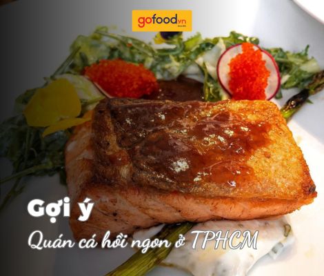 Gợi ý 5 quán cá hồi ngon ở TPHCM đáng để thử