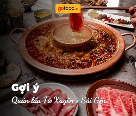 Top 4 quán lẩu Tứ Xuyên ngon ở Sài Gòn bạn nên thử