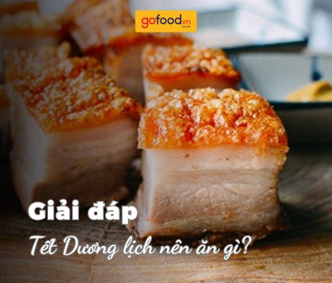 Tết Dương lịch nên ăn gì để đón vận may cả năm?