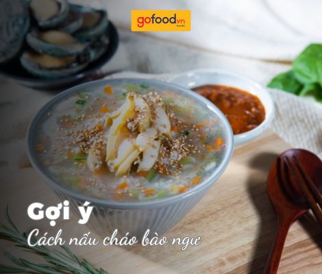 Tổng hợp 5 cách nấu cháo bào ngư thơm ngon, bổ dưỡng ngay tại nhà Tổng hợp 5 cách nấu cháo bào ngư thơm ngon, bổ dưỡng ngay tại nhà