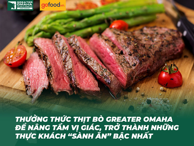 Hãy trở thành những người đầu tiên thưởng thức thịt bò Greater Omaha tại Việt Nam