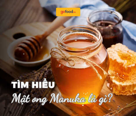 Mật ong Manuka là gì? Tổng hợp thông tin từ A - Z