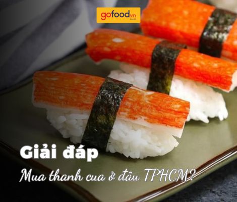Mua thanh cua ở đâu TPHCM? - Ghé Gofood Hệ thống thực phẩm nhập khẩu Mua thanh cua ở đâu TPHCM? - Ghé Gofood Hệ thống thực phẩm nhập khẩu