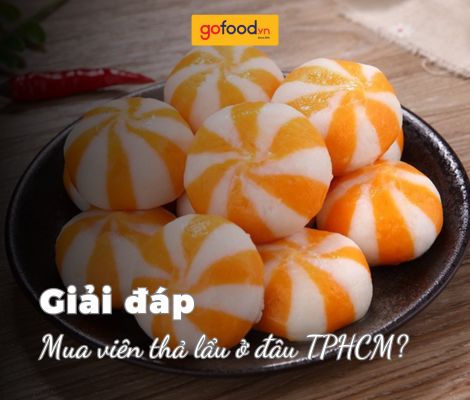 Mua viên thả lẩu ở đâu TPHCM ngon? Đến Gofood - Cửa hàng thực phẩm nhập khẩu Mua viên thả lẩu ở đâu TPHCM ngon? Đến Gofood - Cửa hàng thực phẩm nhập khẩu