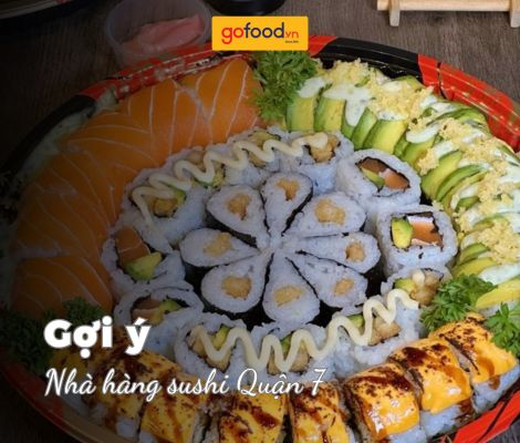 7 nhà hàng sushi Quận 7 không thể bỏ lỡ