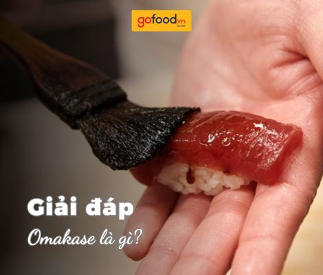 Omakase là gì? Vì sao Omakase đắt mà vẫn được ưa chuộng?