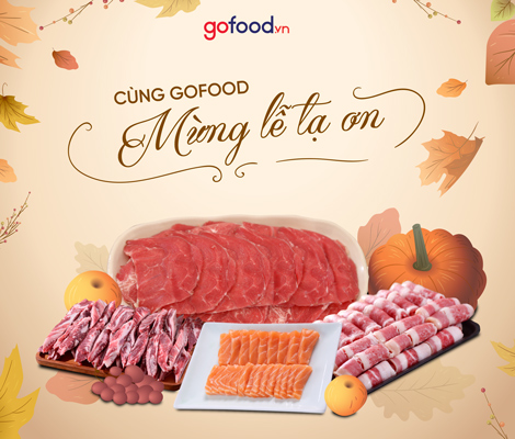 ĐÓN LỄ TẠ ƠN VỚI BỮA CHẤT LƯỢNG VỚI NGUYÊN LIỆU GOFOOD