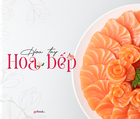 HOA TAY HOA BẾP - CHÀO THÁNG CỦA PHÁI ĐẸP CÙNG GOFOOD